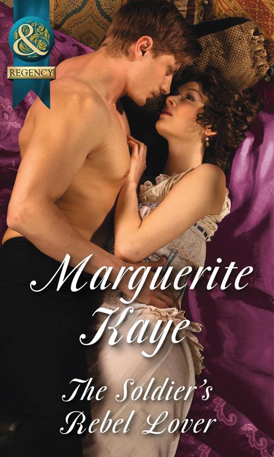 The Soldier's Rebel Lover (Comrades in Arms, Book 2) (Mills & Boon Historical)