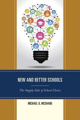 New and Better Schools: The Supply Side of School Choice - cover