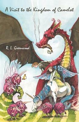 A Visit to the Kingdom of Camelot - R L Greenwood - cover