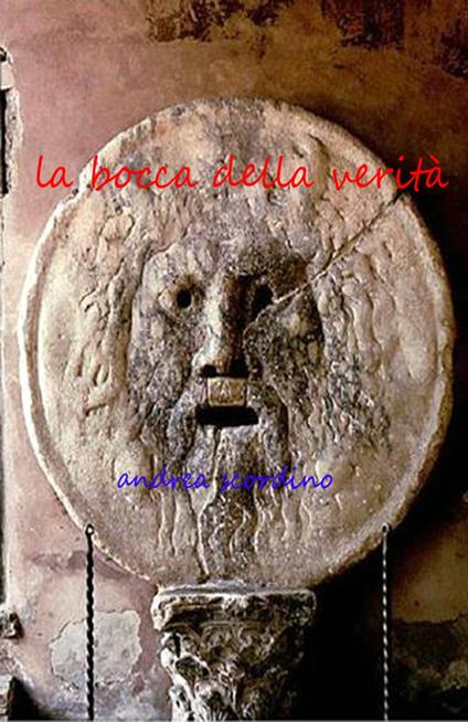 La Bocca della Verità - Andrea Scordino - ebook