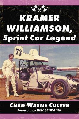 Kramer Williamson, Sprint Car Legend - Chad Wayne Culver - cover