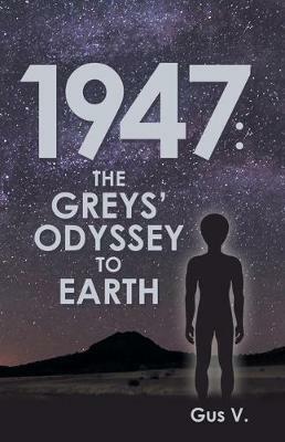 1947: the Greys' Odyssey to Earth - Gus V - cover