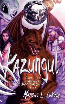 Kazungul: Blood Ties - Awakening of the Ancestral Curse - Marcus L Lukusa - cover
