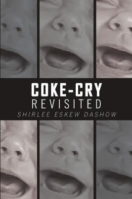 Coke-Cry Revisited: A Historical Novella - Shirlee Eskew Dashow - cover