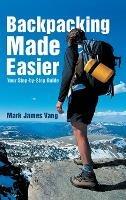 Backpacking Made Easier: Your Step-by-Step Guide - Mark James Vang - cover