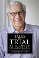 Tales of a Trial Attorney: Twists and Turns of Litigation - Sanford Goffstein - cover