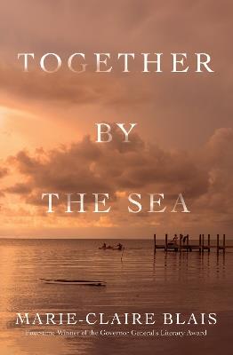 Together by the Sea - Marie-Claire Blais - cover