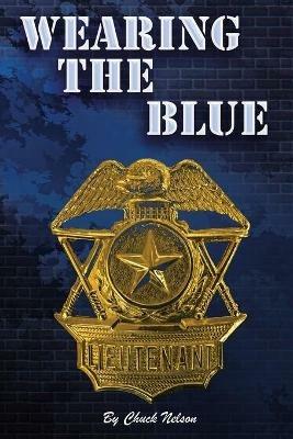 Wearing the Blue - Chuck Nelson - cover