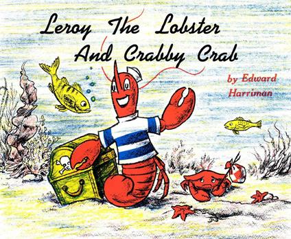 Leroy the Lobster and Crabby Crab - Edward Harriman - ebook