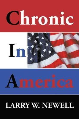 Chronic In America - Larry W Newell - cover