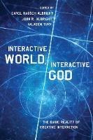 Interactive World, Interactive God: The Basic Reality of Creative Interaction - cover
