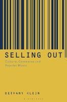 Selling Out: Culture, Commerce and Popular Music - Bethany Klein - cover