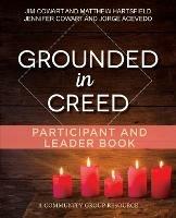 Grounded in Creed Participant and Leader Book - JimCowart, Jennifer Cowart - cover