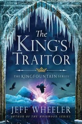 The King's Traitor - Jeff Wheeler - cover