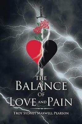 The Balance of Love and Pain - Troy Sydney Maxwell Pearson - cover