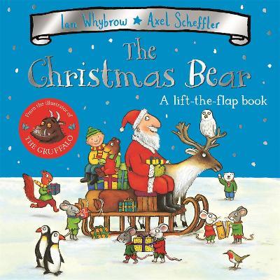 The Christmas Bear: A Festive Lift-the-flap Story - Ian Whybrow - cover