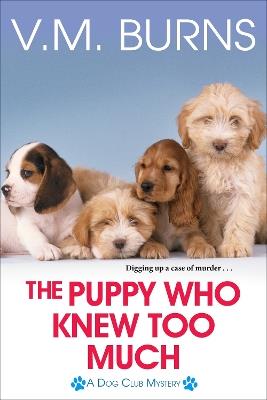 The Puppy Who Knew Too Much - V.M. Burns - cover
