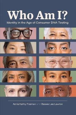 Who Am I?: Identity in the Age of Consumer DNA Testing - Anita Kathy Foeman,Bessie Lee Lawton - cover