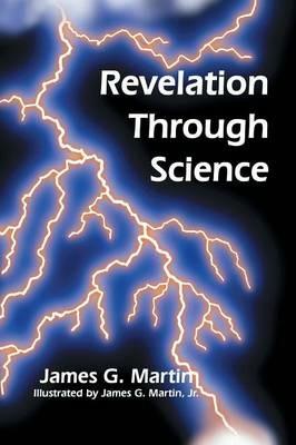 Revelation Through Science - James G Martin - cover