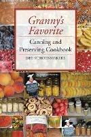 Granny's Favorite Canning and Preserving Cookbook - Dee Schoenmakers - cover