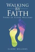 Walking by Faith: Poems of Elaine Williams - Elaine Williams - cover