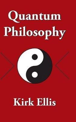 Quantum Philosophy - Kirk Ellis - cover