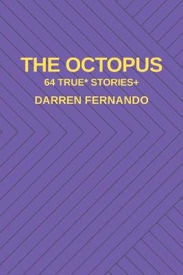 The Octopus: 64 True* Stories+ - Darren Fernando - cover
