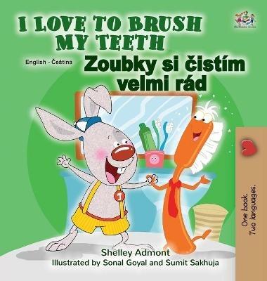 I Love to Brush My Teeth (English Czech Bilingual Children's Book) - Shelley Admont,Kidkiddos Books - cover