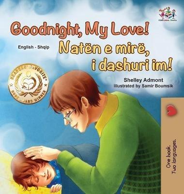 Goodnight, My Love! (English Albanian Bilingual Book for Kids) - Shelley Admont,Kidkiddos Books - cover
