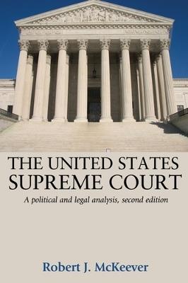 The United States Supreme Court: A Political and Legal Analysis, - Robert McKeever - cover