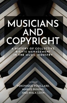 Musicians and Copyright: A History of Collective Rights Management in the Music Industry - cover