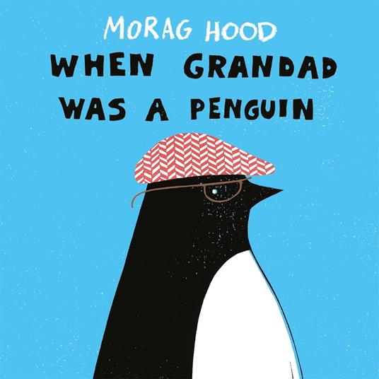 When Grandad Was a Penguin - Hood Morag - ebook