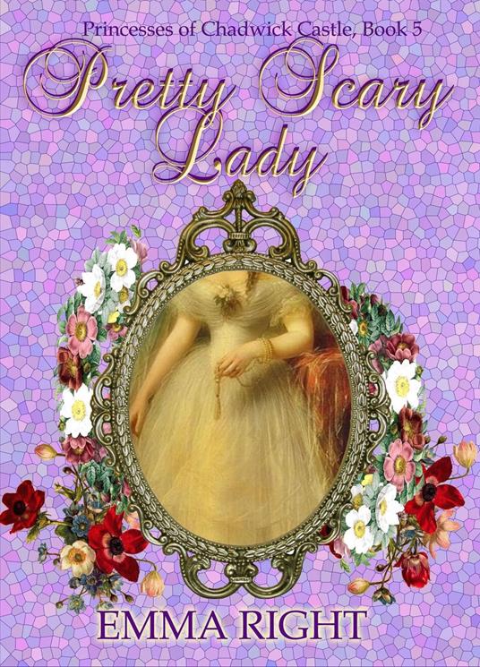 Pretty Scary Lady: Princesses of Chadwick Castle Adventures - Emma Right - ebook