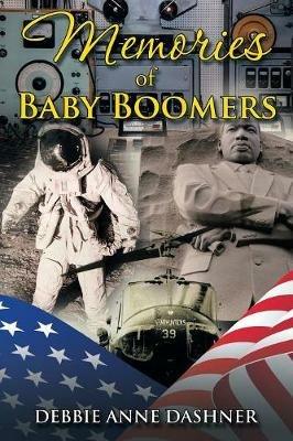 Memories of Baby Boomers - Debbie Anne Dashner - cover