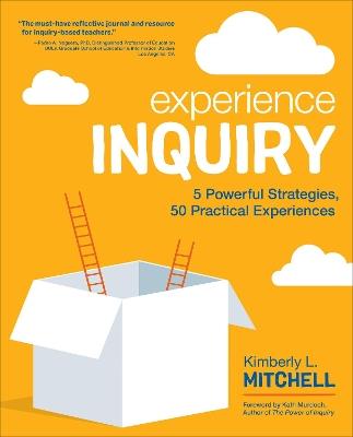 Experience Inquiry: 5 Powerful Strategies, 50 Practical Experiences - Kimberly L. Mitchell - cover