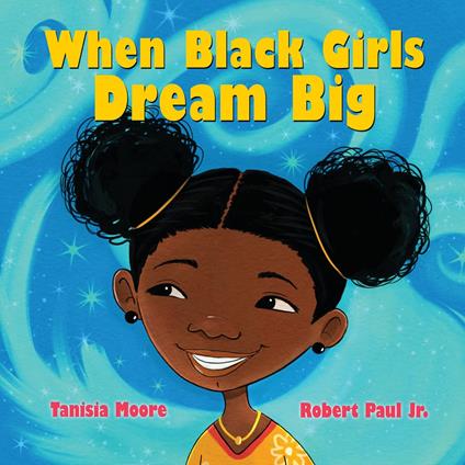 When Black Girls Dream Big - Tanisia Moore,Robert Paul - ebook