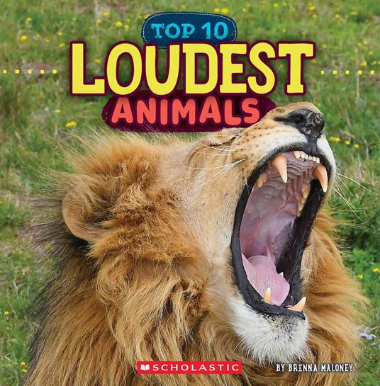 Loudest Animals (Wild World: Top 10) - Brenna Maloney - ebook