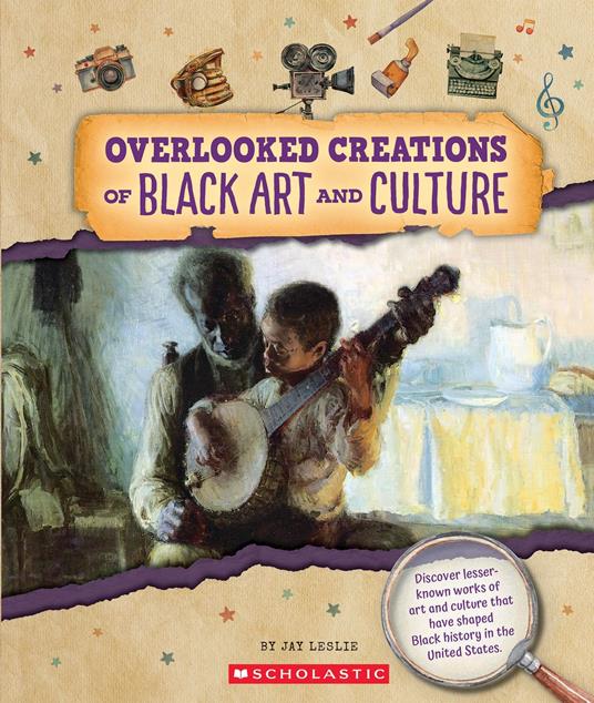 Overlooked Creations of Black Art and Culture (From the Archives) - Jay Leslie - ebook