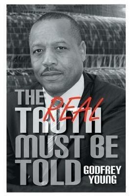 The Real Truth Must Be Told - Godfrey Young - cover