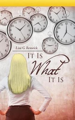 It Is What It Is - Lisa G Renwick - cover