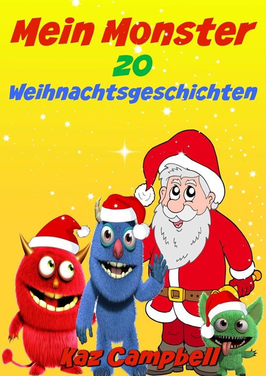 Mein Monster Weihnachtsgeschichten - Kaz Campbell - ebook