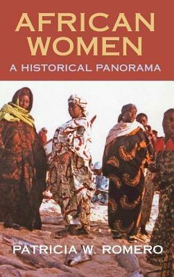 African Women: A Historical Panorama - Patricia W. Romero - cover