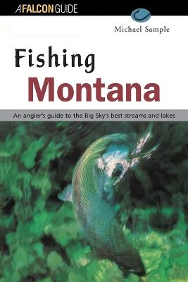 Fishing Montana, Revised - Michael S. Sample - cover