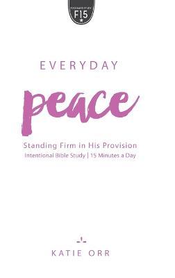 Everyday Peace: Standing Firm in His Provision: Standing Firm in His Provision - Katie Orr - cover