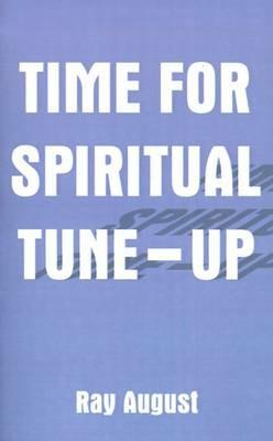 Time for Spiritual Tune-up - Ray A. August - cover