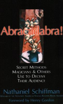 Abracadabra: Secret Methods Magicians and Others Use to Deceive Their Audience - Nathaniel Schiffman - cover
