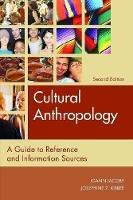 Cultural Anthropology: A Guide to Reference and Information Sources, 2nd Edition - JoAnn Jacoby,Josephine Kibbee - cover