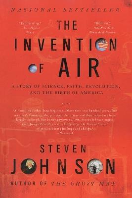 The Invention of Air: A Story Of Science, Faith, Revolution, And The Birth Of America - Steven Johnson - cover
