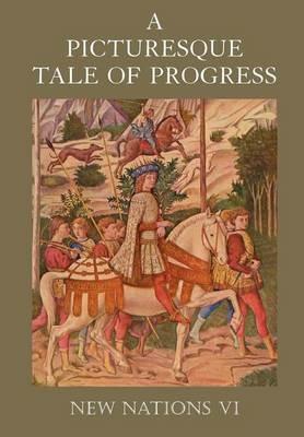 A Picturesque Tale of Progress: The Story of Humankind for Readers Young and Old: New Nations II - Olive Beaupré Miller,Harry Neal Baum - cover