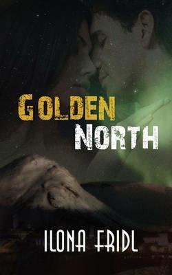 Golden North - Ilona Fridl - cover